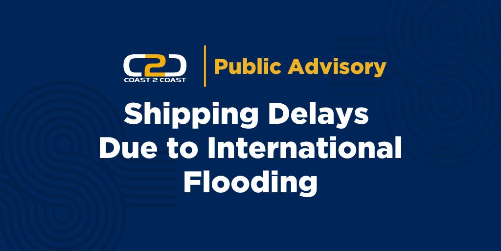 Customer Advisory: Shipping Delays Due to International Flooding